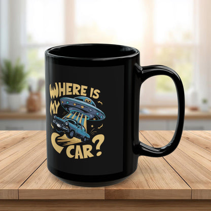 Funny UFO Car Mug – “Where Is My Car?” Alien Abduction Coffee Cup – Retro Sci-Fi Humor Black Ceramic Mug for Car Lovers (11 - 15 oz)