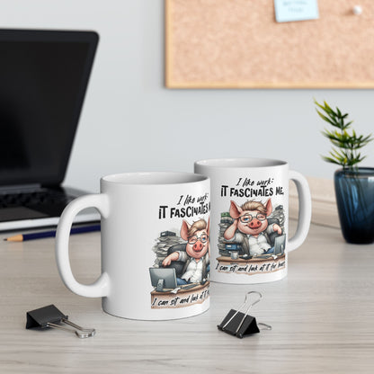 “I Like Work, It Fascinates Me” Pig Office Coffee Cup – Sarcastic Humor Mug /Gift Mug for Coworkers, Bosses & Coffee Lovers