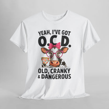 Yeah I’ve Got O.C.D. Old Cranky & Dangerous Cow T-Shirt | Funny Farm Humor Graphic Tee | Gildan 5000
