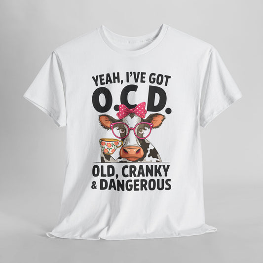 Yeah I’ve Got O.C.D. Old Cranky & Dangerous Cow T-Shirt | Funny Farm Humor Graphic Tee | Gildan 5000