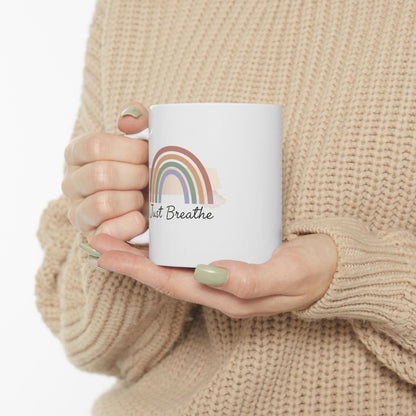 Inspirational Rainbow Ceramic Mug — "Just Breathe" Coffee Cup, Gift Mug  (11oz/15oz)