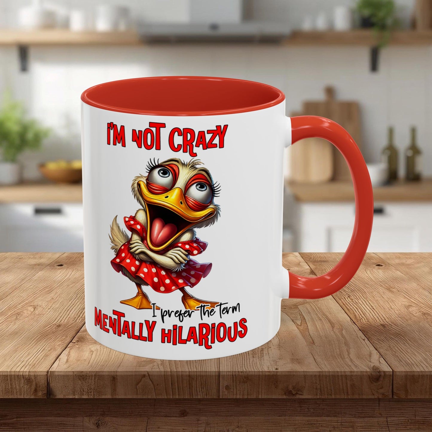Funny Duck Accent Coffee Mug — "I'm Not Crazy, I'm Mentally Hilarious" (11/15oz)