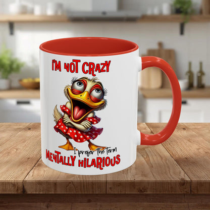 Funny Duck Accent Coffee Mug — "I'm Not Crazy, I'm Mentally Hilarious" (11/15oz)
