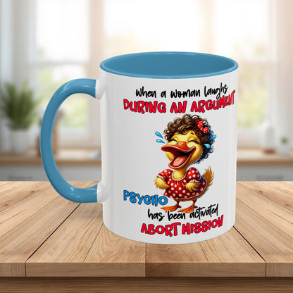 Coffee Mug — Funny Duck Design "When a Woman Laughs During an Argument"