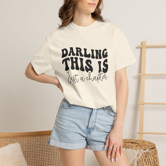 Darling This Is Just a Chapter Shirt + Not the Whole Story Tee | Inspirational Quote T-Shirt | Comfort Colors 1717 Graphic Tee | Mental Health Gift