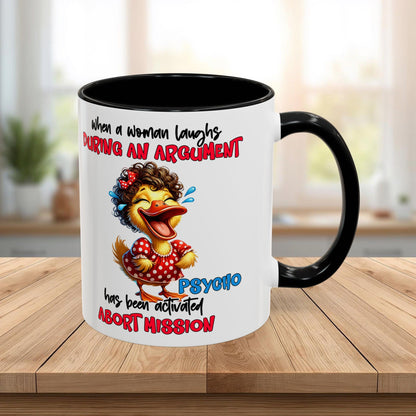 Coffee Mug — Funny Duck Design "When a Woman Laughs During an Argument"