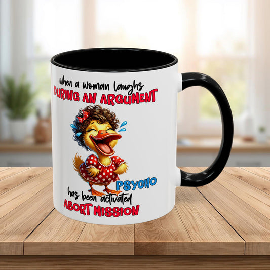 Coffee Mug — Funny Duck Design "When a Woman Laughs During an Argument"
