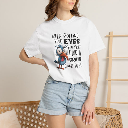 Funny Bird Graphic T-Shirt — “You Might Find a Brain Back There”