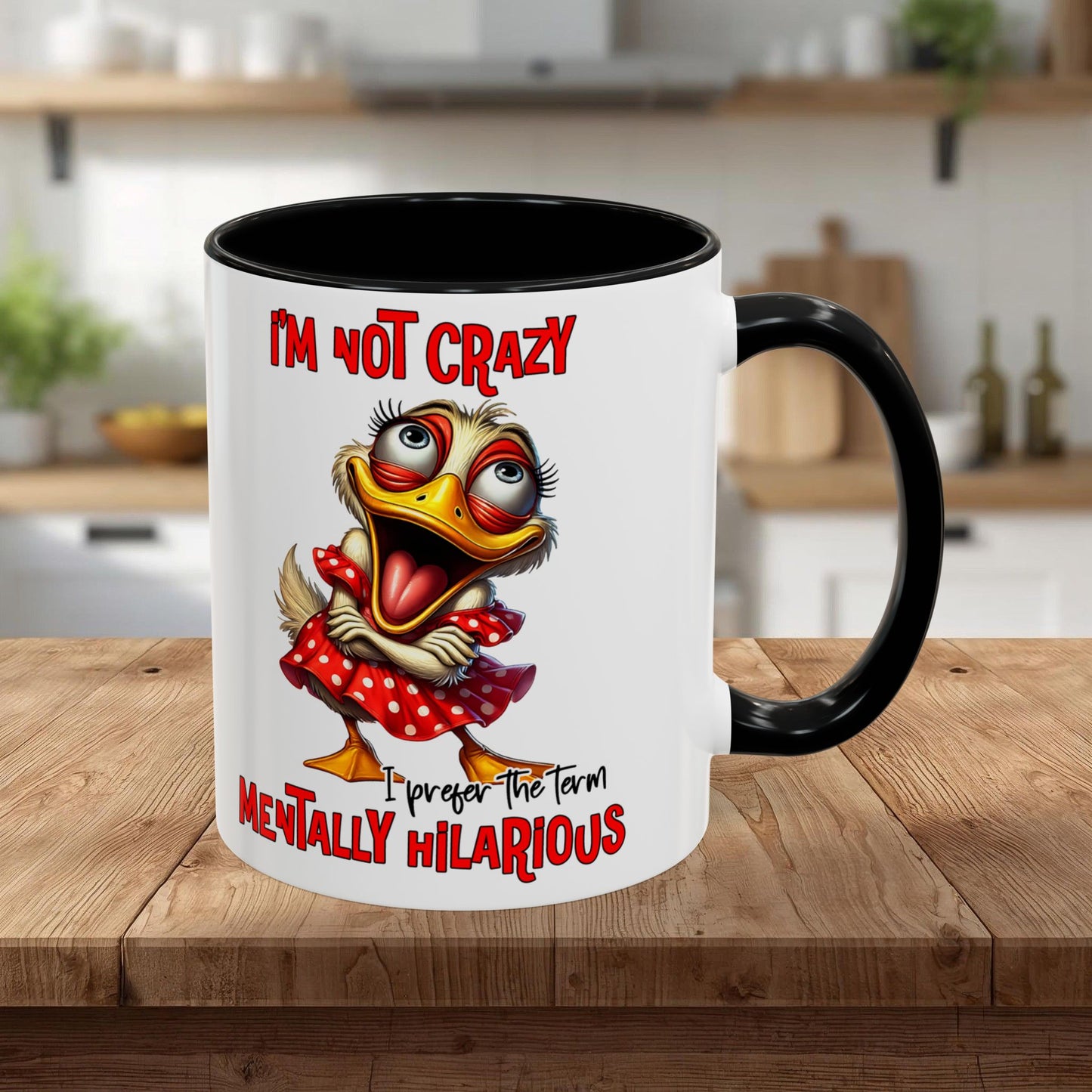 Funny Duck Accent Coffee Mug — "I'm Not Crazy, I'm Mentally Hilarious" (11/15oz)