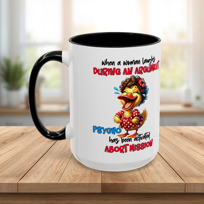 Coffee Mug — Funny Duck Design "When a Woman Laughs During an Argument"