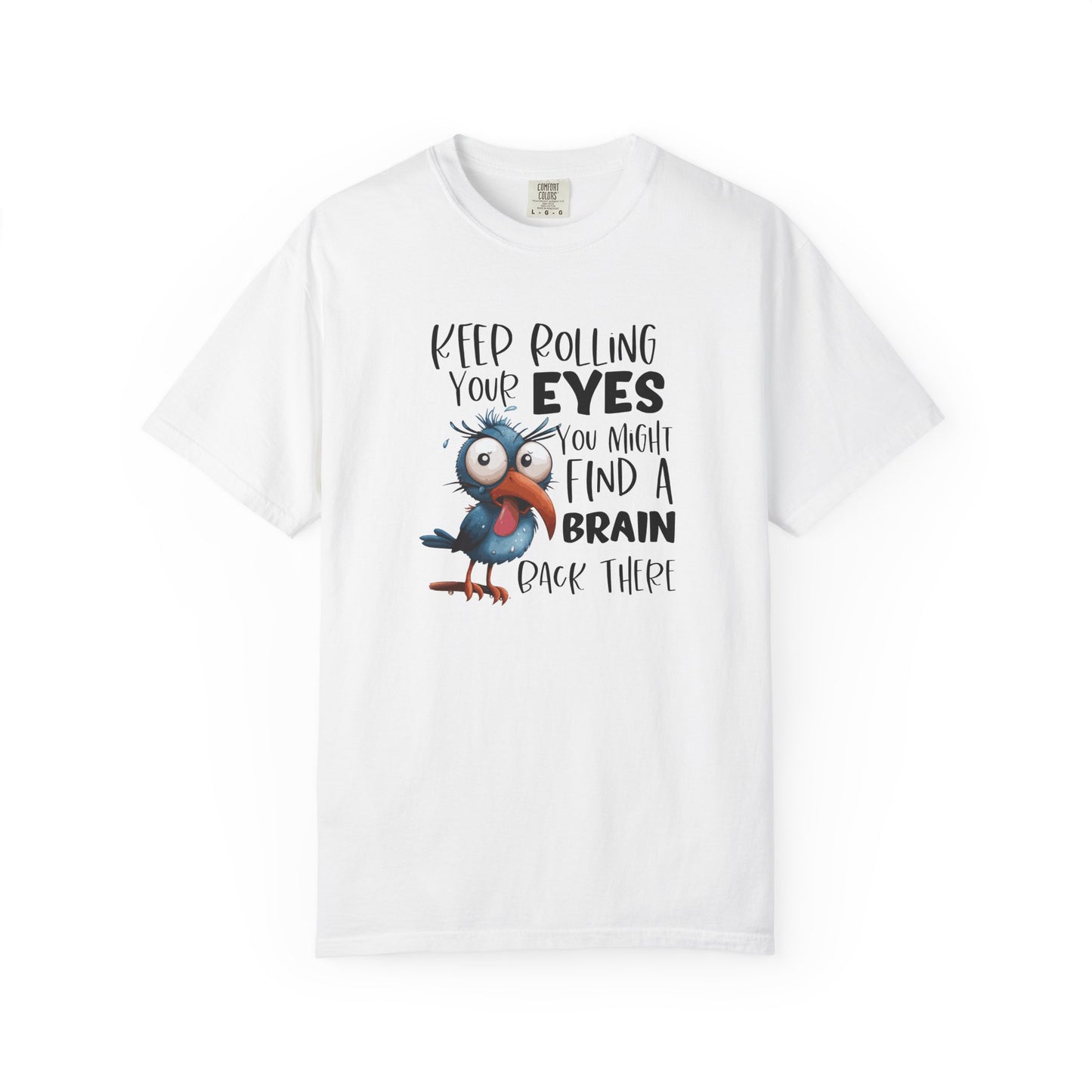 Funny Bird Graphic T-Shirt — “You Might Find a Brain Back There”