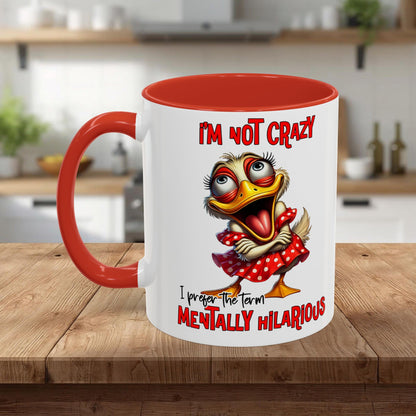 Funny Duck Accent Coffee Mug — "I'm Not Crazy, I'm Mentally Hilarious" (11/15oz)