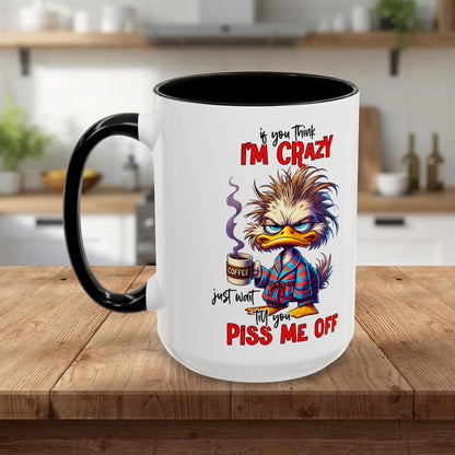 If You Think I'm Crazy — Accent Coffee Mug (11/15oz)