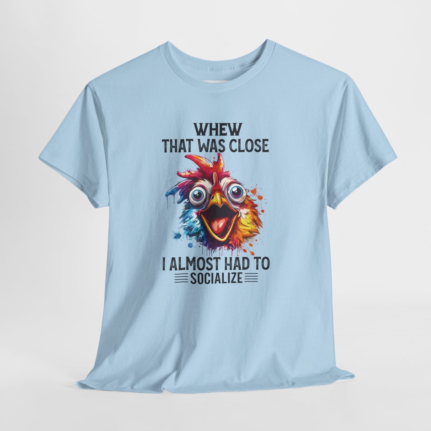 Funny Introvert Rooster T-Shirt | “Whew That Was Close I Almost Had to Socialize” Graphic Tee | Sarcastic Chicken Shirt