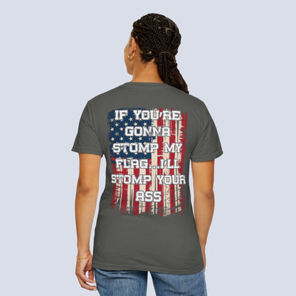 Patriotic Graphic T-Shirt — "If You're Gonna Stomp My Flag I'll Stomp Your Ass"