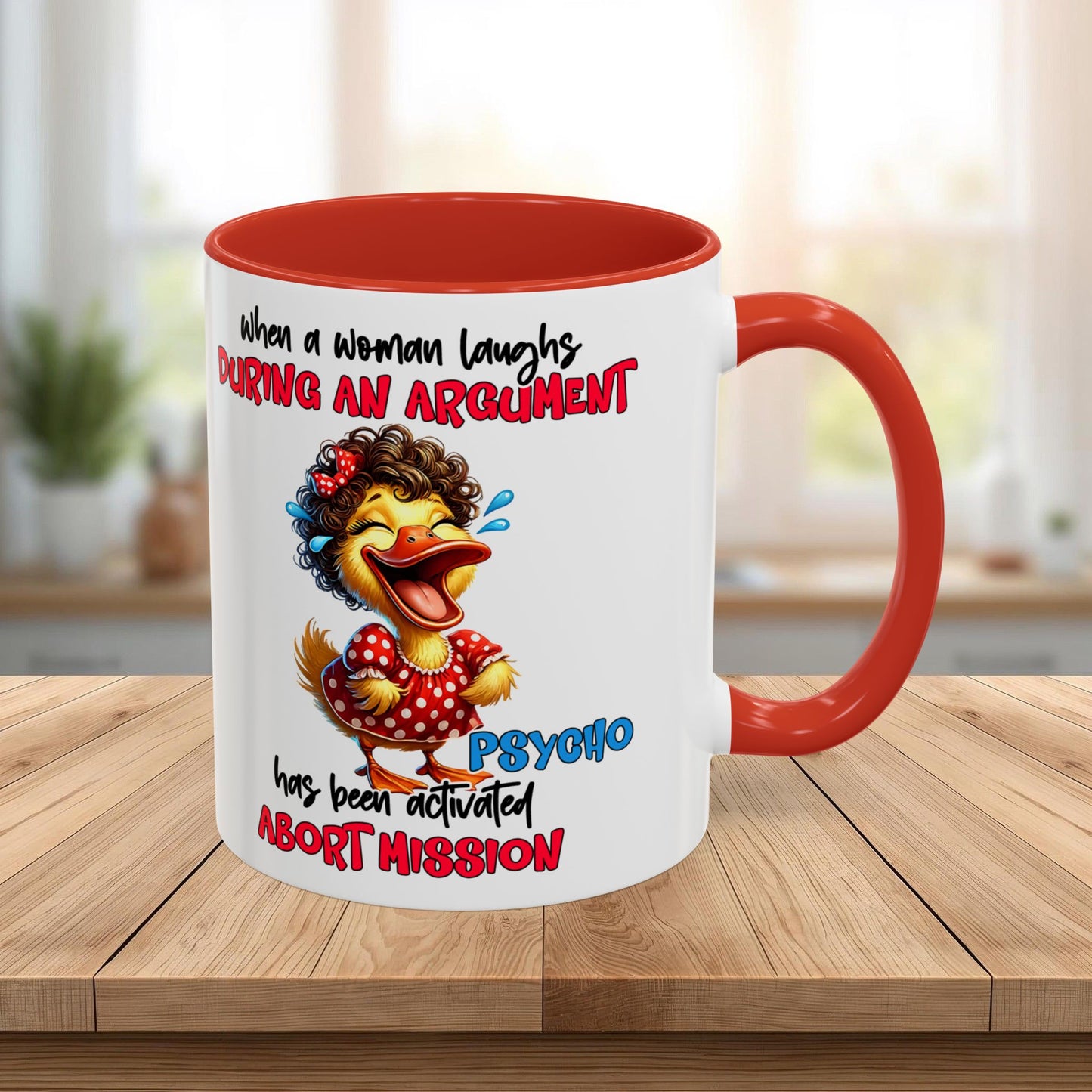 Coffee Mug — Funny Duck Design "When a Woman Laughs During an Argument"