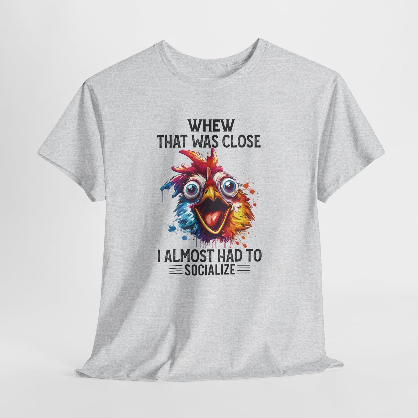Funny Introvert Rooster T-Shirt | “Whew That Was Close I Almost Had to Socialize” Graphic Tee | Sarcastic Chicken Shirt