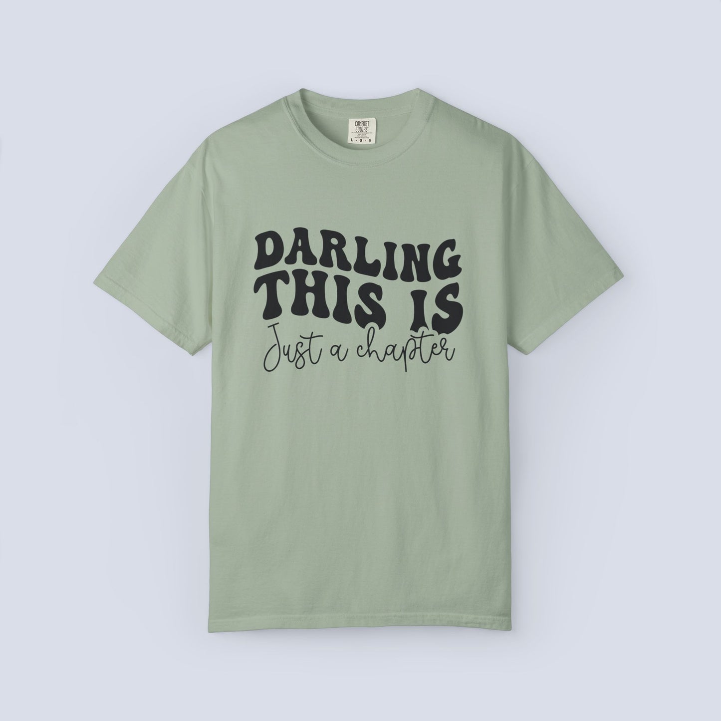 Darling This Is Just a Chapter Shirt + Not the Whole Story Tee | Inspirational Quote T-Shirt | Comfort Colors 1717 Graphic Tee | Mental Health Gift