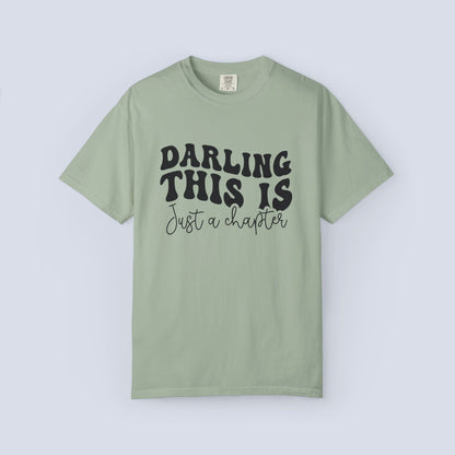 Darling This Is Just a Chapter Shirt + Not the Whole Story Tee | Inspirational Quote T-Shirt | Comfort Colors 1717 Graphic Tee | Mental Health Gift