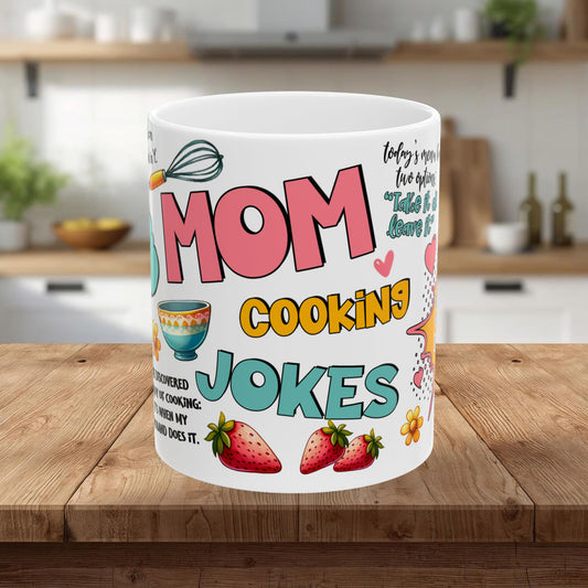 Mom Cooking Jokes Ceramic Mug — Funny Kitchen Mom Gift/ Gift Mug (11oz & 15oz)