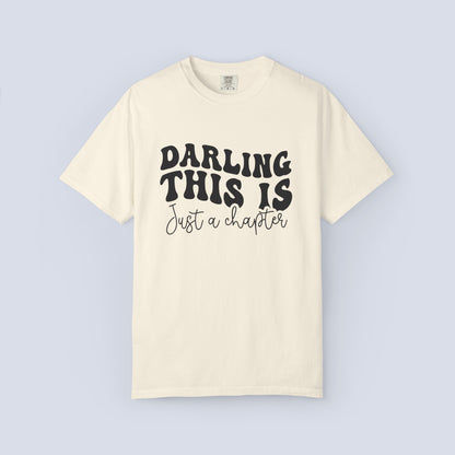 Darling This Is Just a Chapter Shirt + Not the Whole Story Tee | Inspirational Quote T-Shirt | Comfort Colors 1717 Graphic Tee | Mental Health Gift