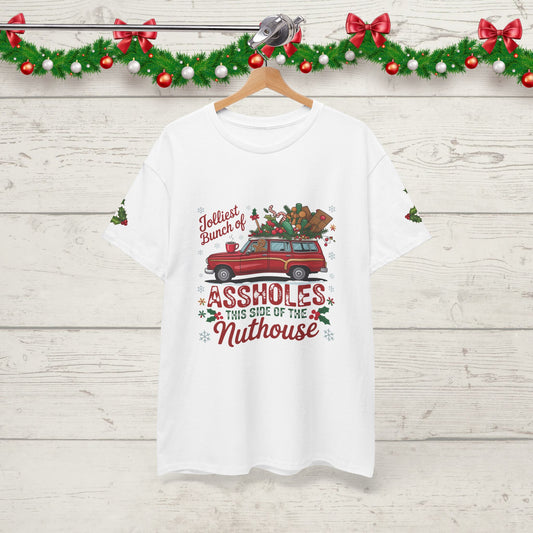 Christmas Naughty List T‑Shirt — "Jolliest Bunch of Assholes This Side of the Nuthouse" Holiday Tee