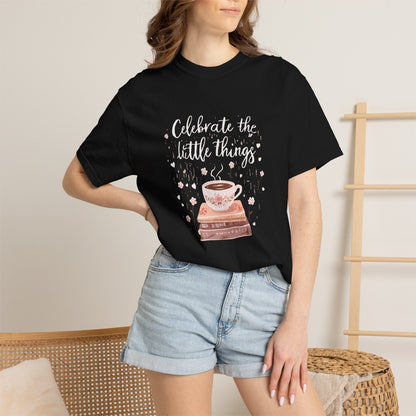Celebrate the Little Things T-Shirt | Cozy Coffee & Books Graphic Tee | Inspirational Quote Shirt | Gildan 5000
