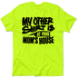 Your Mom's House - Safety Yellow T-Shirt