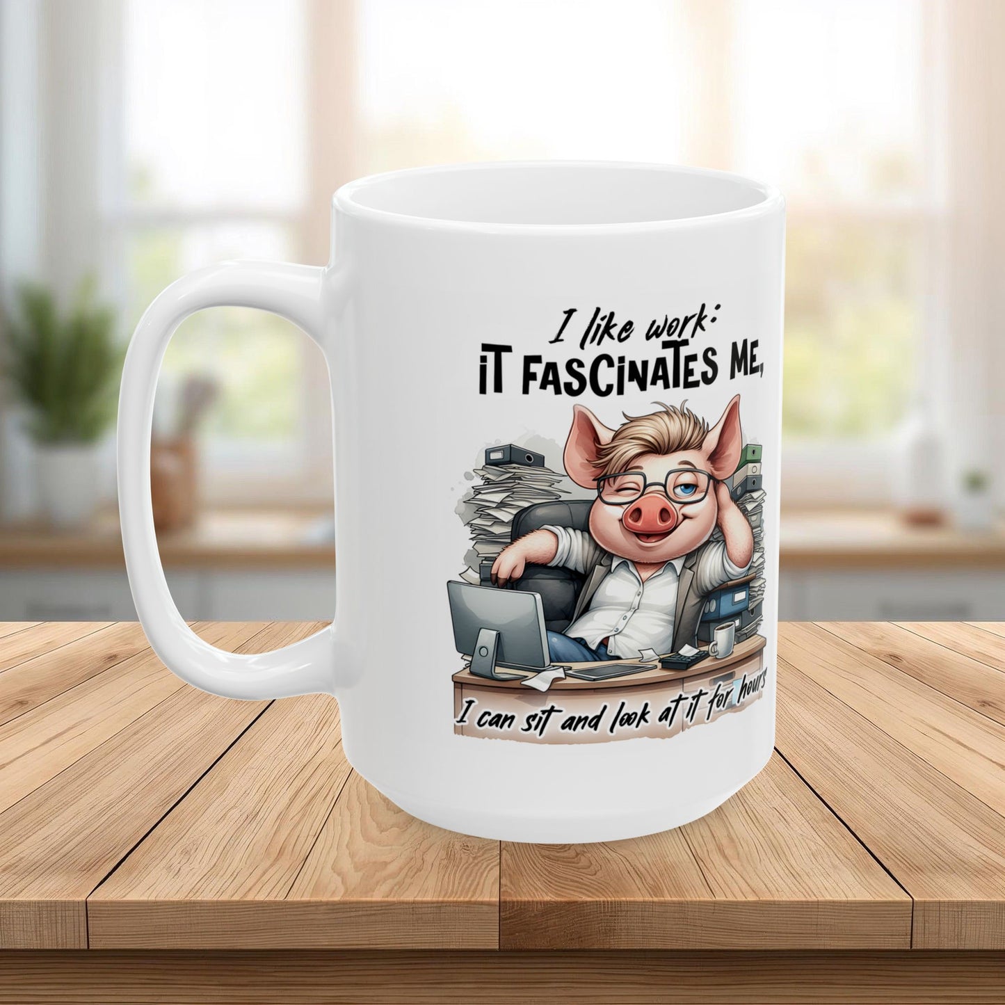 “I Like Work, It Fascinates Me” Pig Office Coffee Cup – Sarcastic Humor Mug /Gift Mug for Coworkers, Bosses & Coffee Lovers