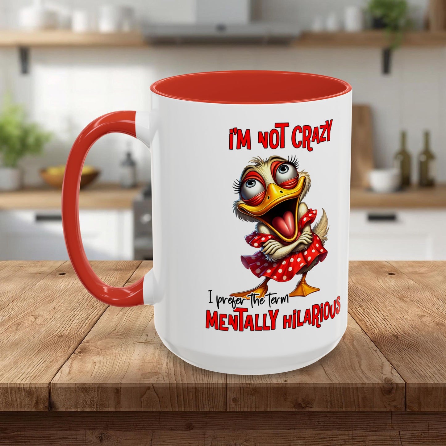 Funny Duck Accent Coffee Mug — "I'm Not Crazy, I'm Mentally Hilarious" (11/15oz)