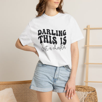 Darling This Is Just a Chapter Shirt + Not the Whole Story Tee | Inspirational Quote T-Shirt | Comfort Colors 1717 Graphic Tee | Mental Health Gift