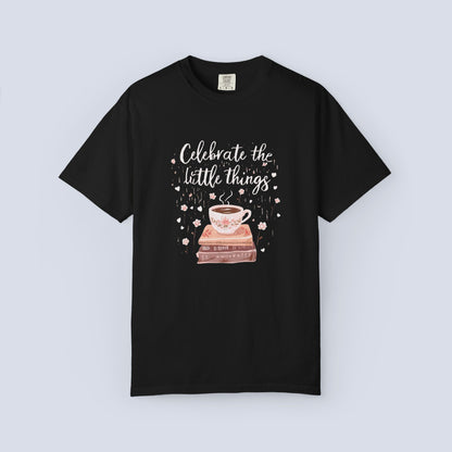 Celebrate the Little Things T-Shirt | Cozy Coffee & Books Graphic Tee | Inspirational Quote Shirt | Gildan 5000