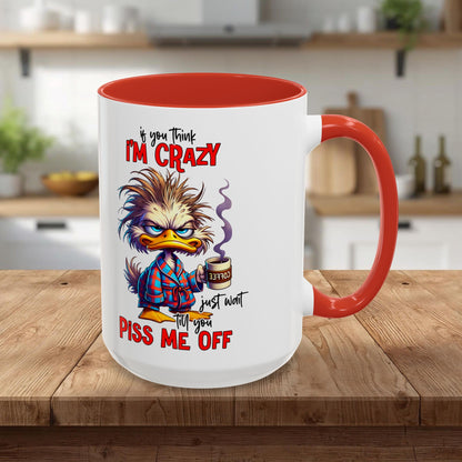 If You Think I'm Crazy — Accent Coffee Mug (11/15oz)