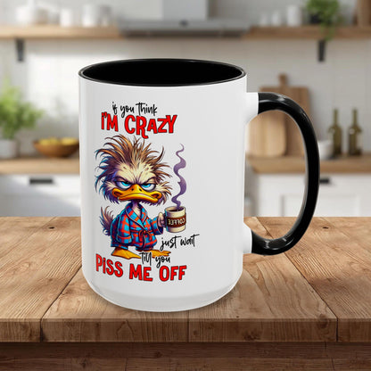 If You Think I'm Crazy — Accent Coffee Mug (11/15oz)