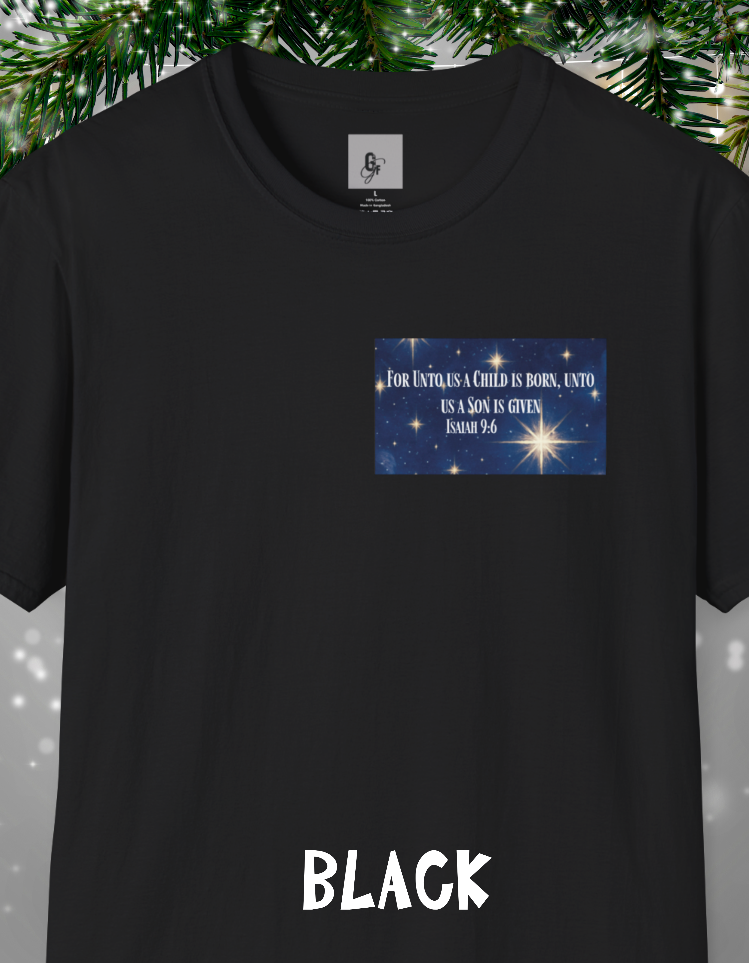 For Unto Us  T-Shirt - Perfect for Christmas, Christians, Birthday Gifts, Inspirational Fashion