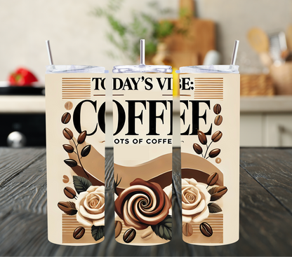 Today’s Vibe: Coffee – Lots of Coffee Tumbler | Neutral Floral Coffee Lover 20oz Stainless Steel Tumbler