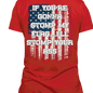 Patriotic Graphic T-Shirt — "If You're Gonna Stomp My Flag I'll Stomp Your Ass"
