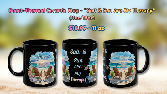 Beach Mug - "Salt & Sun Are My Therapy" Scenic Ocean Coffee Cup (11oz/15oz)