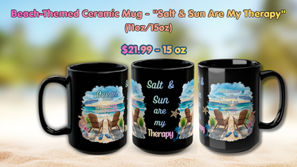 Beach Mug - "Salt & Sun Are My Therapy" Scenic Ocean Coffee Cup (11oz/15oz)