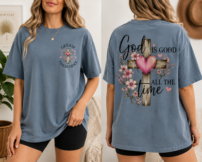 God Is Good All the Time T-Shirt – Christian Faith Tee with Cross & Heart Design, Inspirational Religious Shirt for Everyday Wear