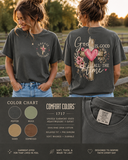 God Is Good All the Time T-Shirt – Christian Faith Tee with Cross & Heart Design, Inspirational Religious Shirt for Everyday Wear