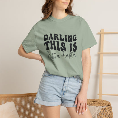 Darling This Is Just a Chapter Shirt + Not the Whole Story Tee | Inspirational Quote T-Shirt | Comfort Colors 1717 Graphic Tee | Mental Health Gift