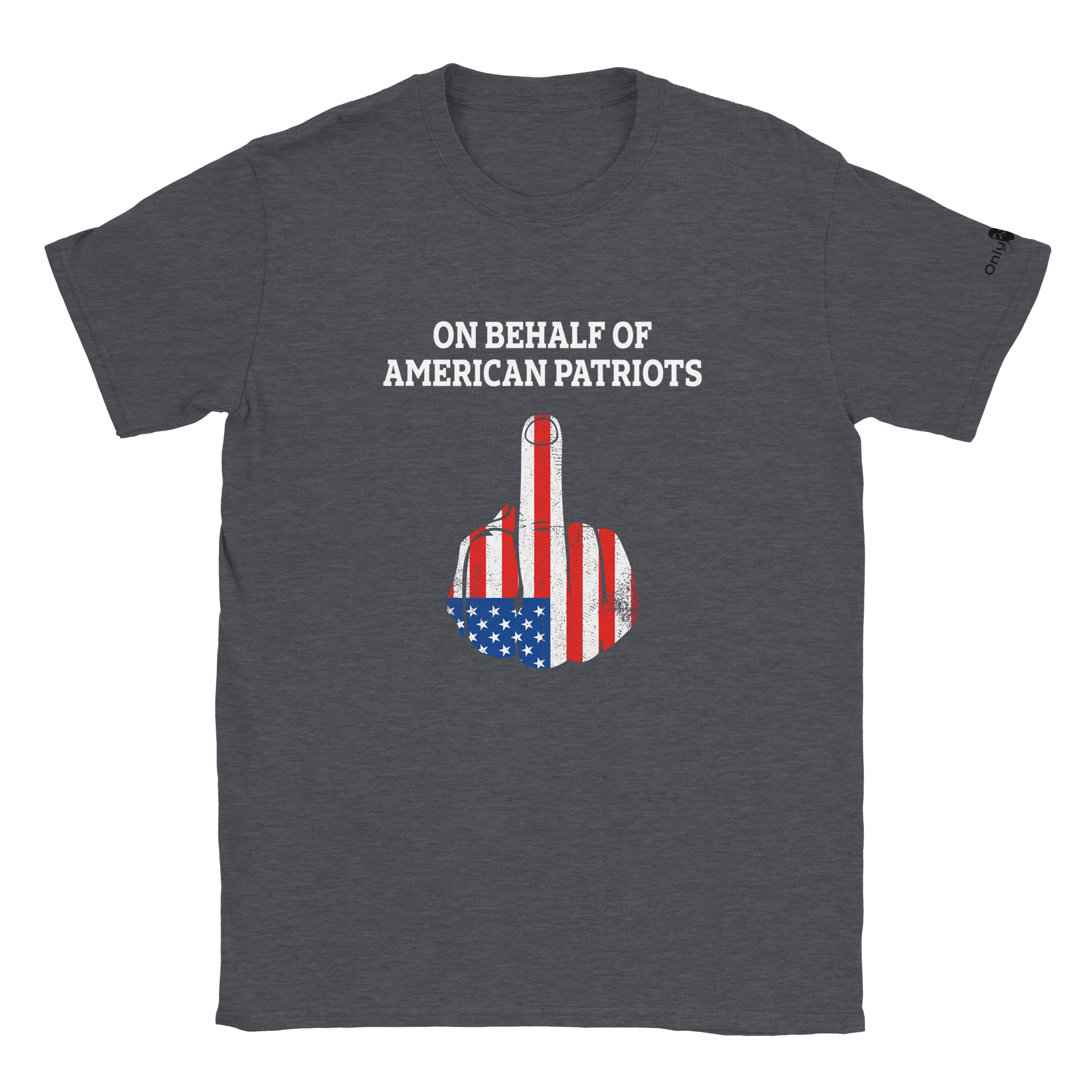 American Patriot 1-Finger Salute – Only Dads T-Shirt