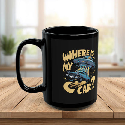 Funny UFO Car Mug – “Where Is My Car?” Alien Abduction Coffee Cup – Retro Sci-Fi Humor Black Ceramic Mug for Car Lovers (11 - 15 oz)
