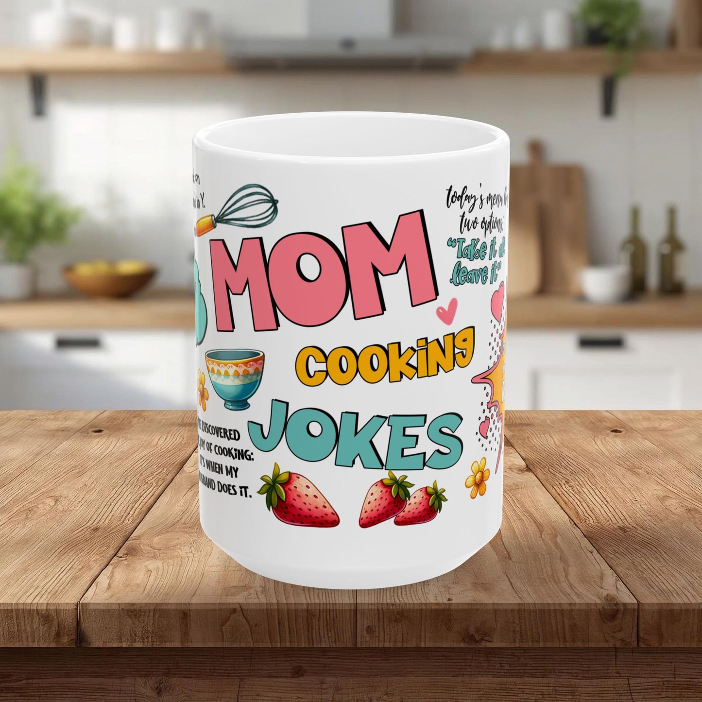 Mom Cooking Jokes Ceramic Mug — Funny Kitchen Mom Gift/ Gift Mug (11oz & 15oz)