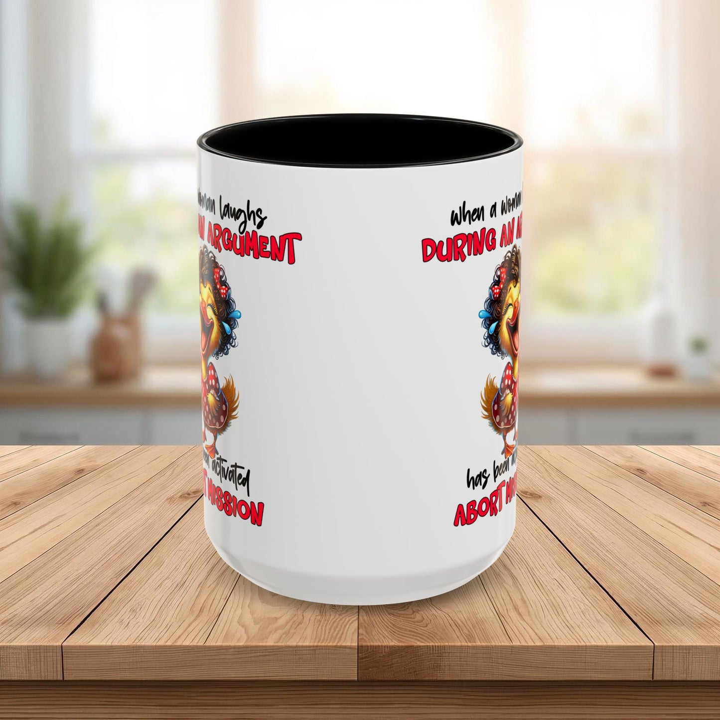 Coffee Mug — Funny Duck Design "When a Woman Laughs During an Argument"