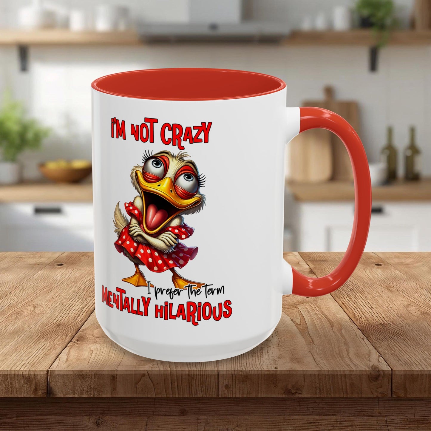 Funny Duck Accent Coffee Mug — "I'm Not Crazy, I'm Mentally Hilarious" (11/15oz)