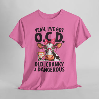 Yeah I’ve Got O.C.D. Old Cranky & Dangerous Cow T-Shirt | Funny Farm Humor Graphic Tee | Gildan 5000
