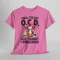 Yeah I’ve Got O.C.D. Old Cranky & Dangerous Cow T-Shirt | Funny Farm Humor Graphic Tee | Gildan 5000