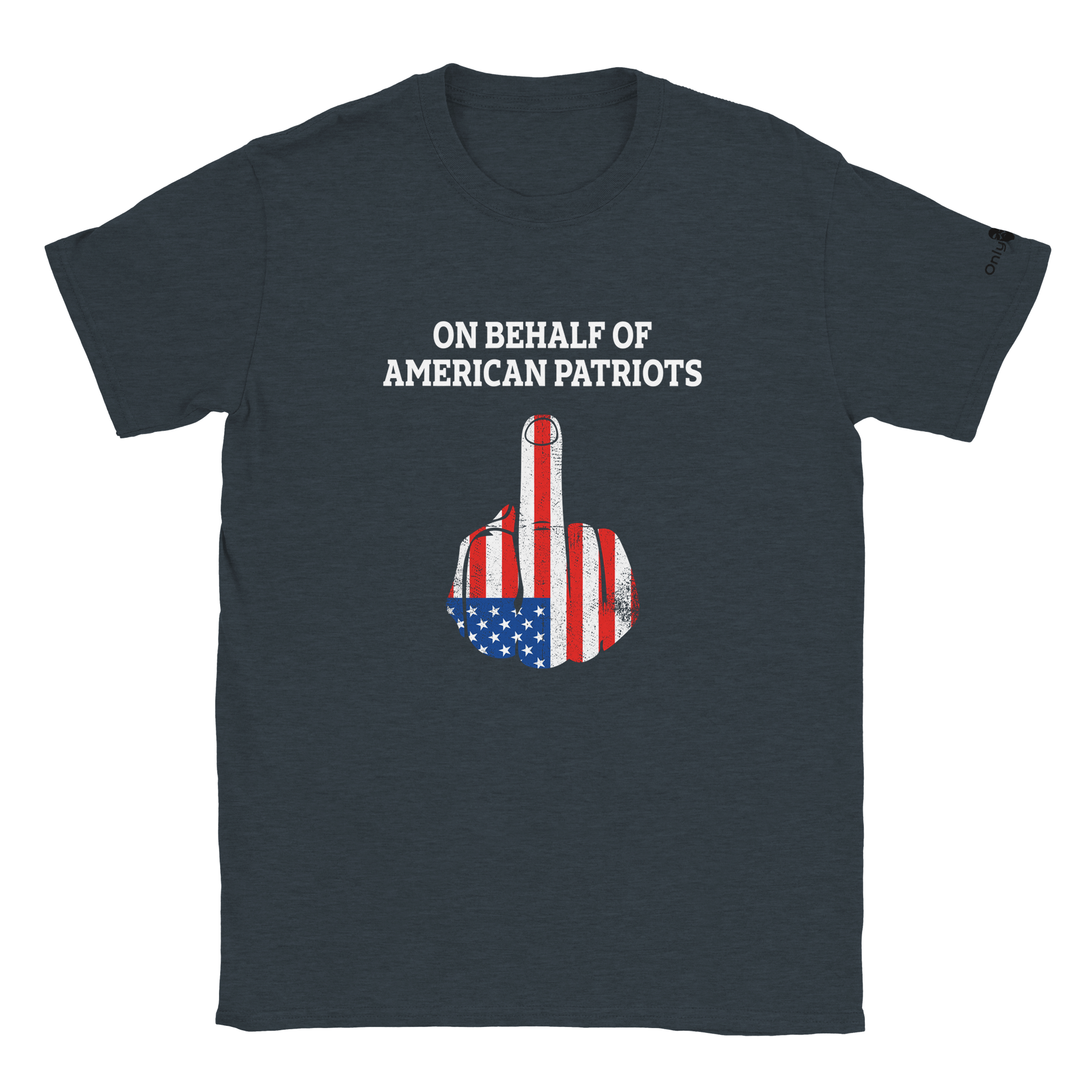 American Patriot 1-Finger Salute – Only Dads T-Shirt